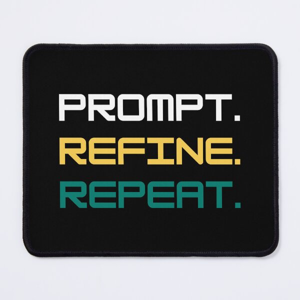 Item preview, Prompt. Refine. Repeat. designed and sold by DigitalMagShop.