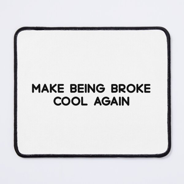Item preview, Make Being Broke Cool Again 4 / black designed and sold by BYaleksSKROK.