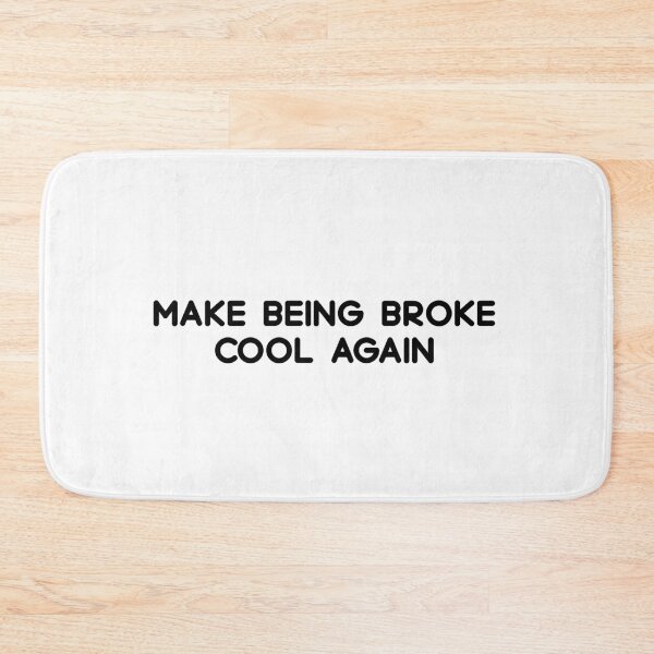 Item preview, Make Being Broke Cool Again 4 / black designed and sold by BYaleksSKROK.