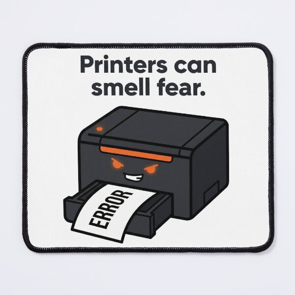 Item preview, Printers can smell fear designed and sold by techieshow.