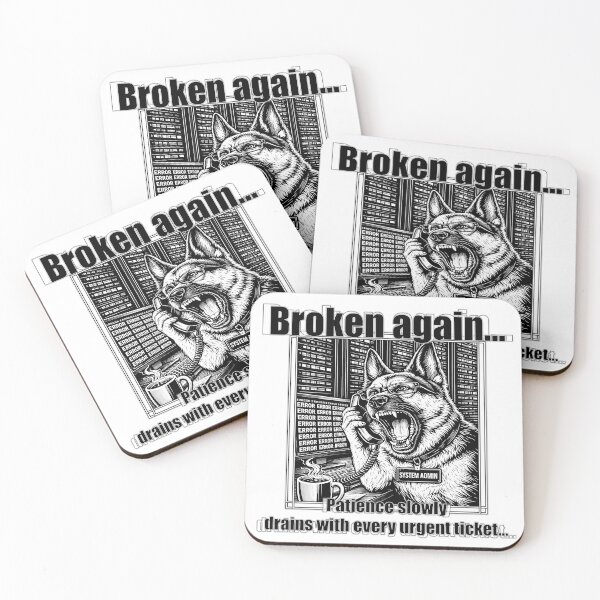 Item preview, Broken Again Patience Slowly Drains With Every Urgent Ticket designed and sold by ArhiStrategOne.