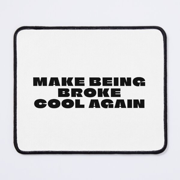 Item preview, Make Being Broke Cool Again 5 / black designed and sold by BYaleksSKROK.
