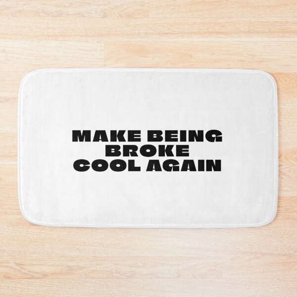 Item preview, Make Being Broke Cool Again 5 / black designed and sold by BYaleksSKROK.