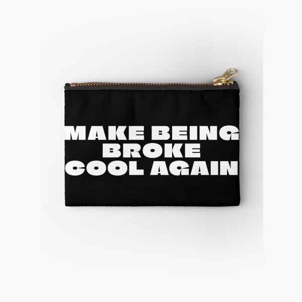 Item preview, Make Being Broke Cool Again 5 / white designed and sold by BYaleksSKROK.