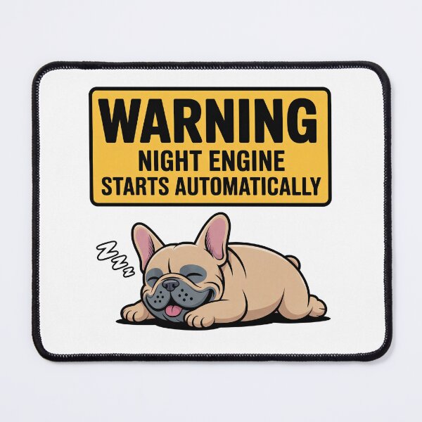 Item preview, Warning: Night Engine - Snoring French Bulldog designed and sold by Bodjo59.