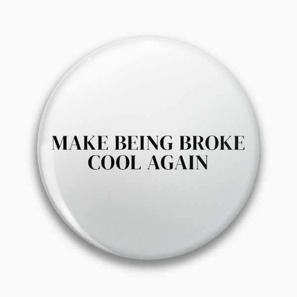 Item preview, Make Being Broke Cool Again 6 / black designed and sold by BYaleksSKROK.