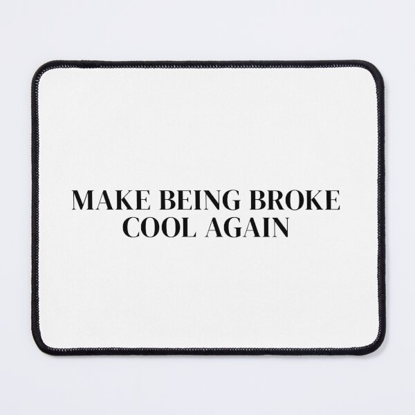 Item preview, Make Being Broke Cool Again 6 / black designed and sold by BYaleksSKROK.