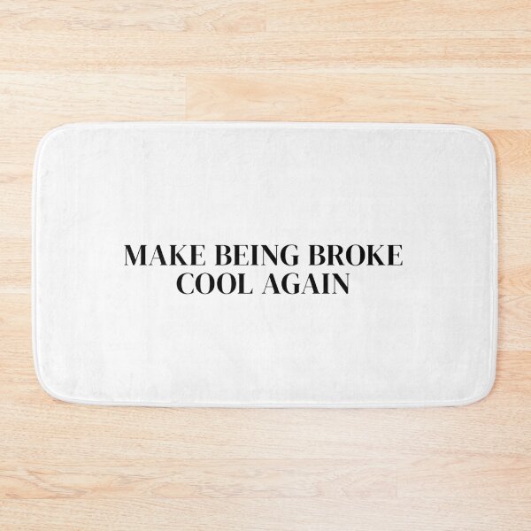 Item preview, Make Being Broke Cool Again 6 / black designed and sold by BYaleksSKROK.
