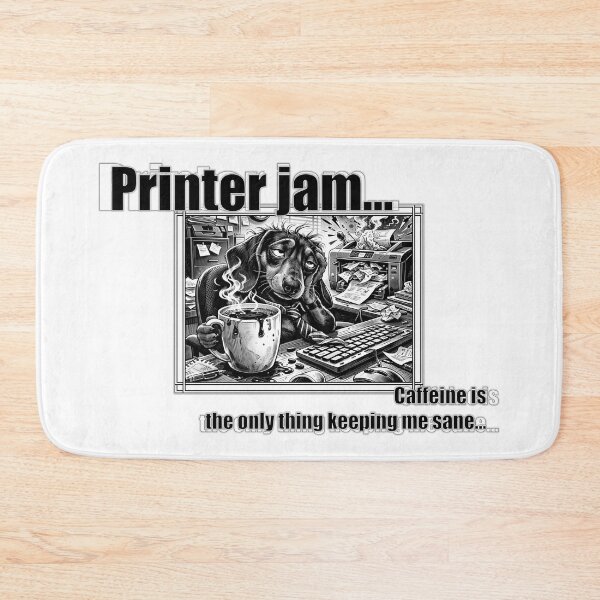 Item preview, Printer Jam Caffeine IT Humor Dachshund Meme designed and sold by ArhiStrategOne.