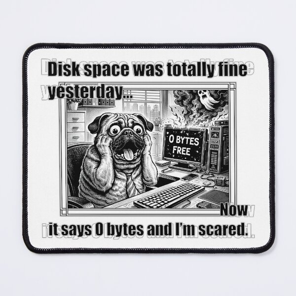 Item preview, Disk Space Was Fine Yesterday IT Humor Pug Meme designed and sold by ArhiStrategOne.