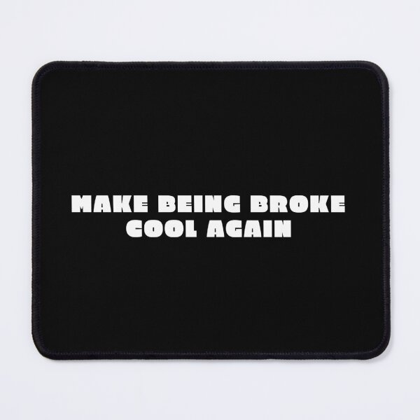Item preview, Make Being Broke Cool Again 7 / white designed and sold by BYaleksSKROK.