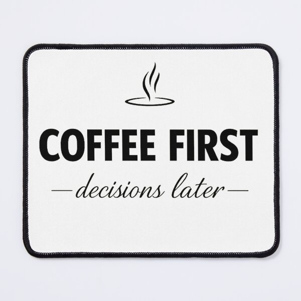 Item preview, Coffee First Decisions Later Funny Minimalist Quote designed and sold by yaalow.