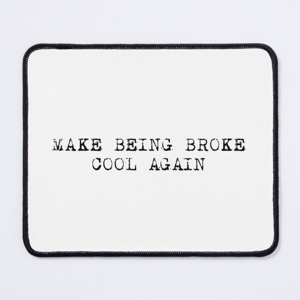 Item preview, Make Being Broke Cool Again 8 / black designed and sold by BYaleksSKROK.