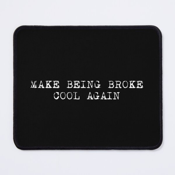Item preview, Make Being Broke Cool Again 8 / white designed and sold by BYaleksSKROK.