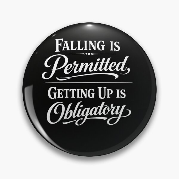 Item preview, Falling is Permitted, Getting Up is Mandatory designed and sold by JuViRo.