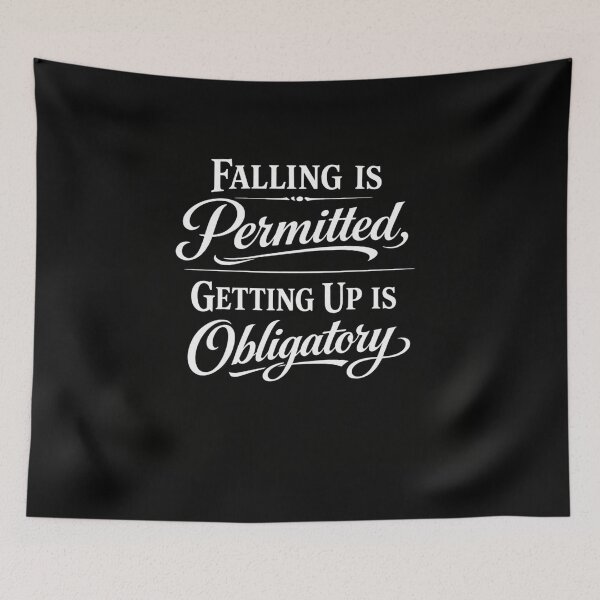 Item preview, Falling is Permitted, Getting Up is Mandatory designed and sold by JuViRo.
