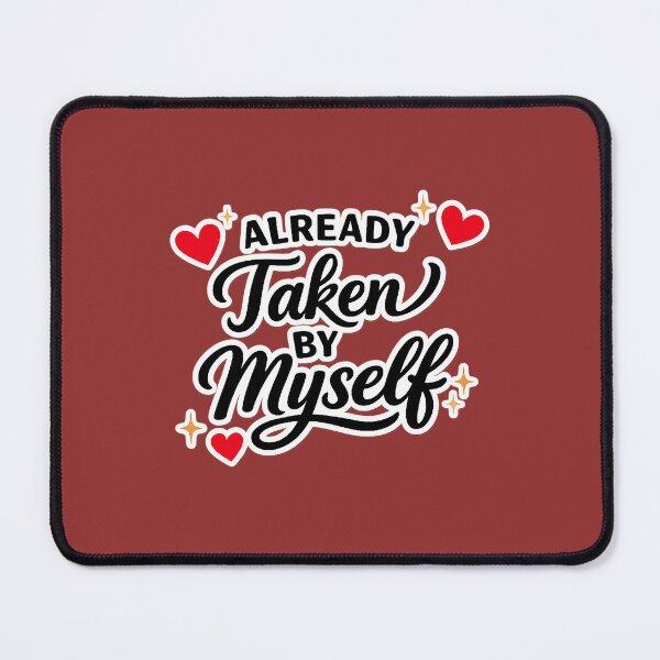 Item preview, Already Taken By Myself – Self Love Quote designed and sold by yaalow.