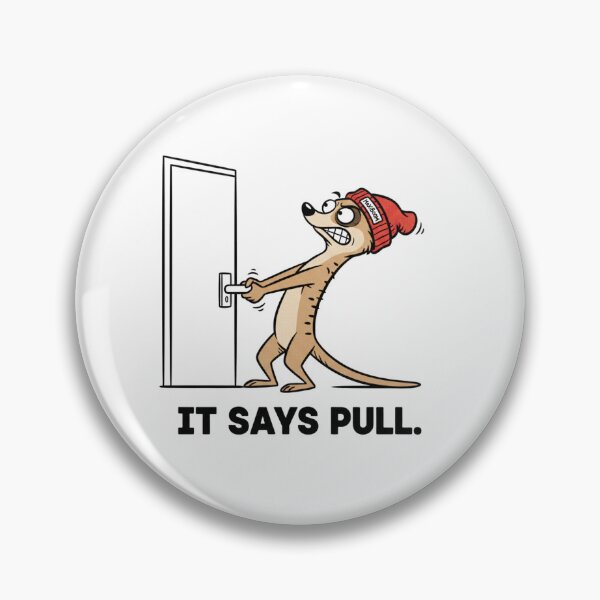Item preview, Funny Meerkat Door Struggle - IT SAYS PULL - Retro 90s Cartoon - Maxi Boom designed and sold by mAXiBoOM.