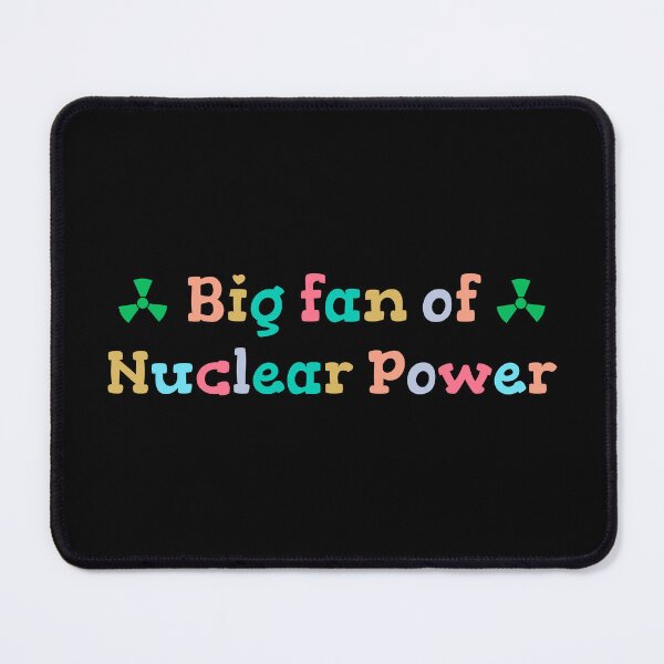 Item preview, Big Fan of Nuclear Power Science Humor designed and sold by HandicraftArt.