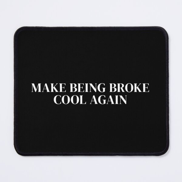Item preview, Make Being Broke Cool Again 6 / white designed and sold by BYaleksSKROK.