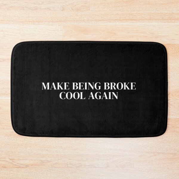 Item preview, Make Being Broke Cool Again 6 / white designed and sold by BYaleksSKROK.