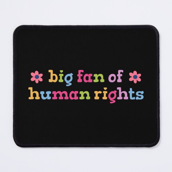 Item preview, Big Fan of Human Rights Statement designed and sold by HandicraftArt.