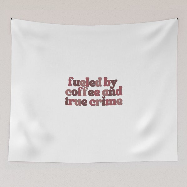 Item preview, Fueled by Coffee & True Crime designed and sold by lwill91.