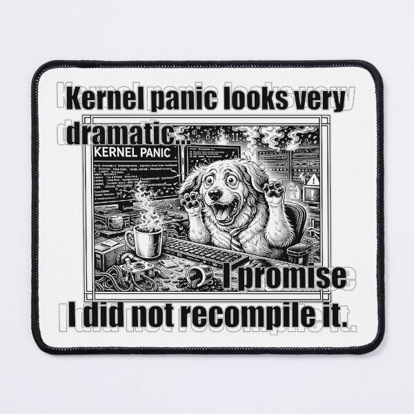 Item preview, Kernel Panic IT Humor Dog Meme designed and sold by ArhiStrategOne.