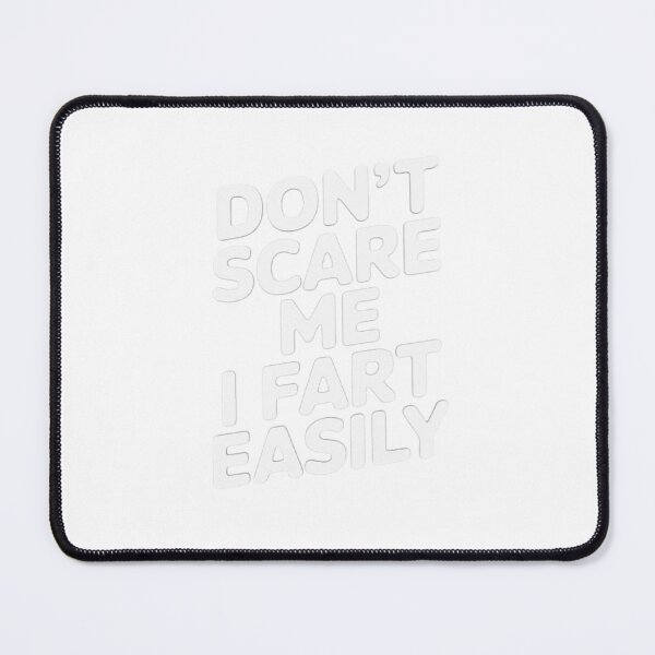 Item preview, Dont Scare Me i Fart Easily designed and sold by MemesCreate1.