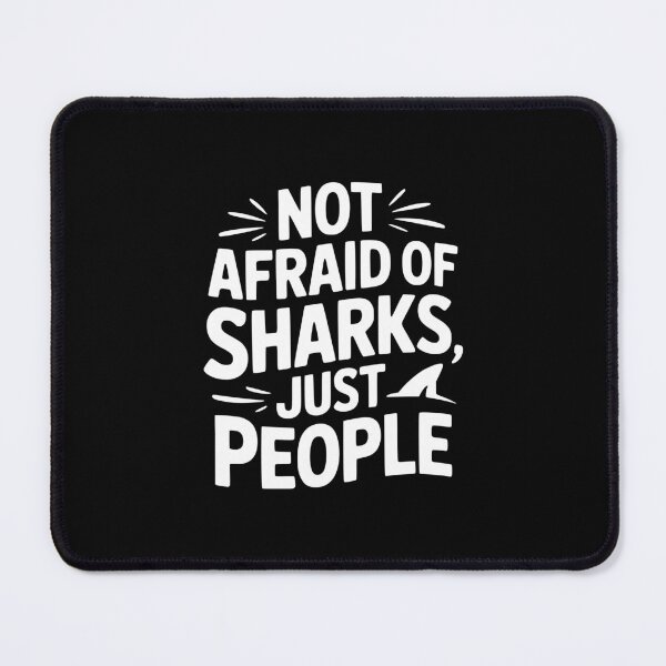 Item preview, Not Afraid of Sharks, Just People designed and sold by theartfulaspie.