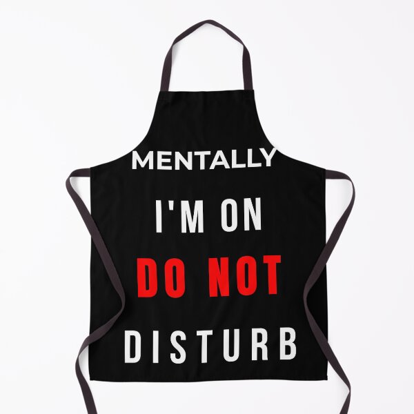 Item preview, Mentally I'm on Do Not Disturb - Black Background  designed and sold by Momo's Creations .