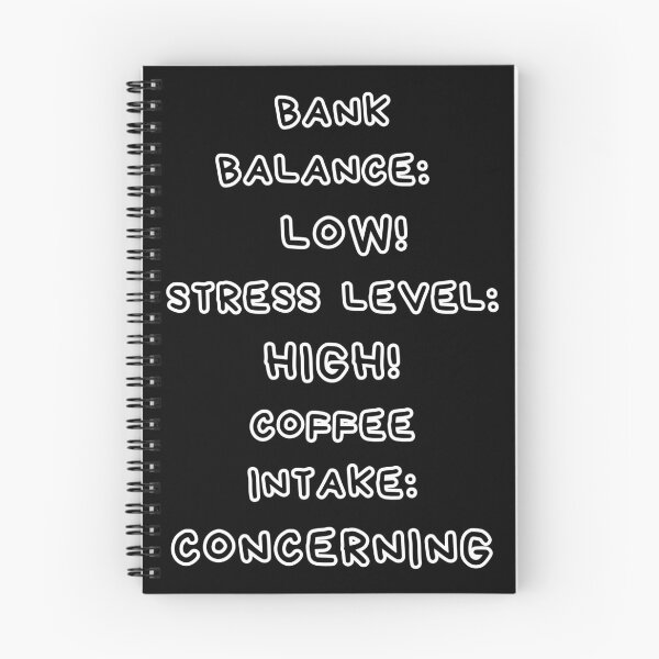 Item preview, Funny Coffee Quote – Bank Balance Low, Stress High, Coffee Intake Concerning designed and sold by digitalbitcraft.