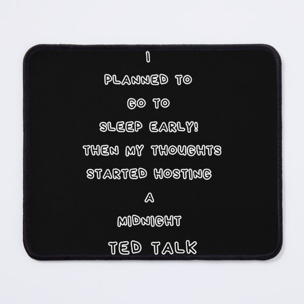 Item preview, Insomnia Quote – I Planned to Sleep Early, Then My Thoughts Started a Midnight TED Talk designed and sold by digitalbitcraft.