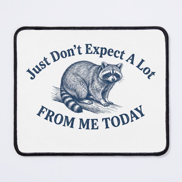 Item preview, Just Don't Expect A Lot From Me Today Funny Raccoon Lazy Mood Design designed and sold by VGAfanatic.