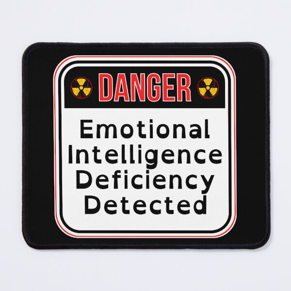 Item preview, DANGER: Emotional Intelligence Deficiency Detected - funny warning signs designed and sold by DesignsFromTW-S.