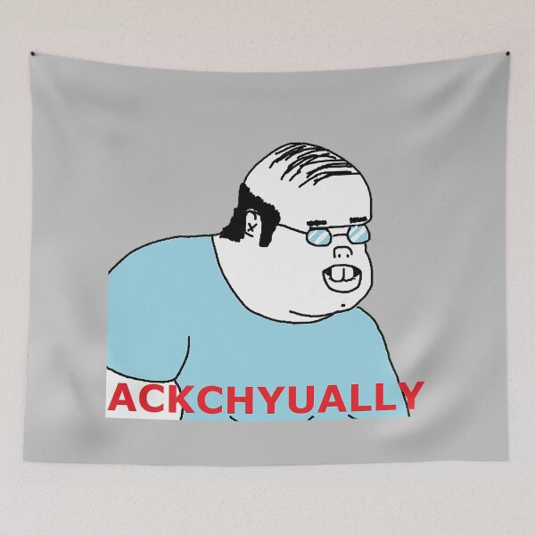 Item preview, Actually Ackchyually Meme designed and sold by WittyFox.