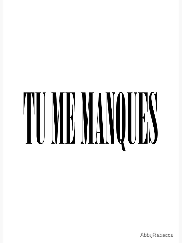 Tu Me Manques Art Board Print By Abbyrebecca Redbubble