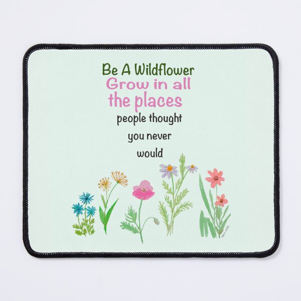 Item preview, Be A Wildflower Message designed and sold by shannondoucette.