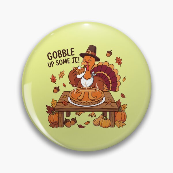 Item preview, Gobble Up Some Pi Thanksgiving Math Turkey Pun designed and sold by RobinaWorks.