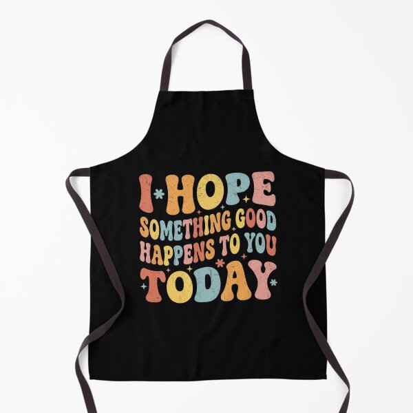 Item preview, I Hope Something Good Happens To You Today designed and sold by Markon22.