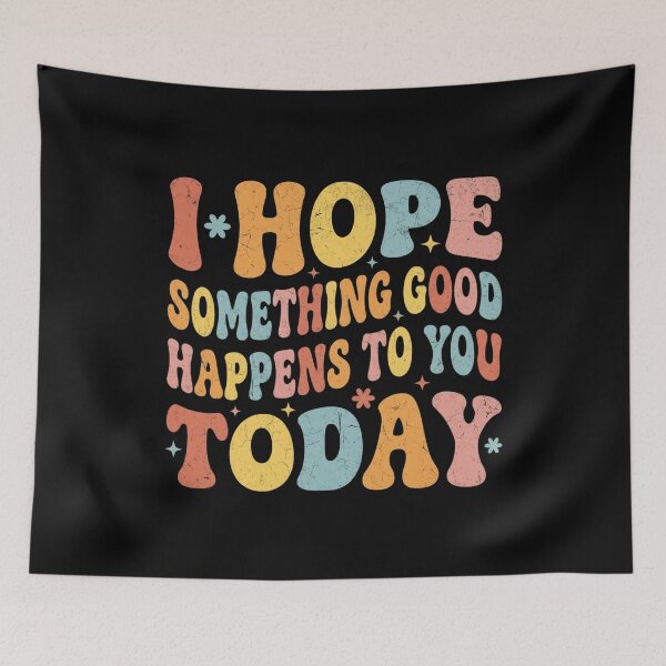 Item preview, I Hope Something Good Happens To You Today designed and sold by Markon22.