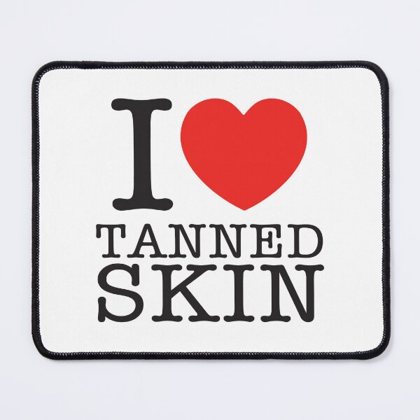 Item preview, I Love Tanned Skin designed and sold by shitpostee.