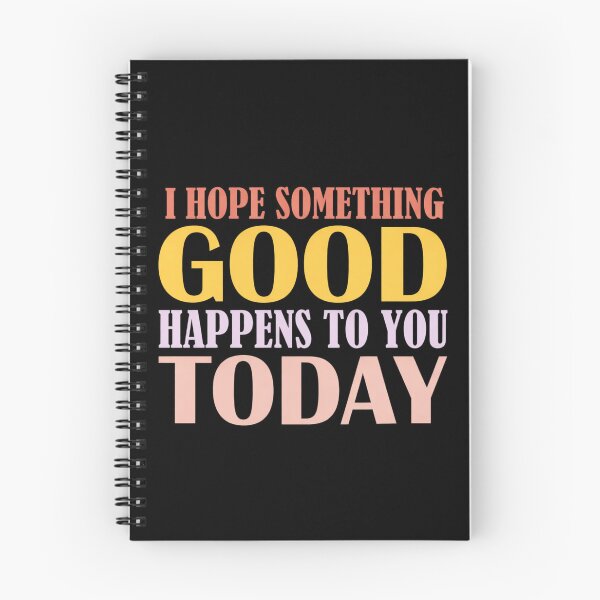 Item preview, I Hope Something Good Happens To You Today designed and sold by Markon22.