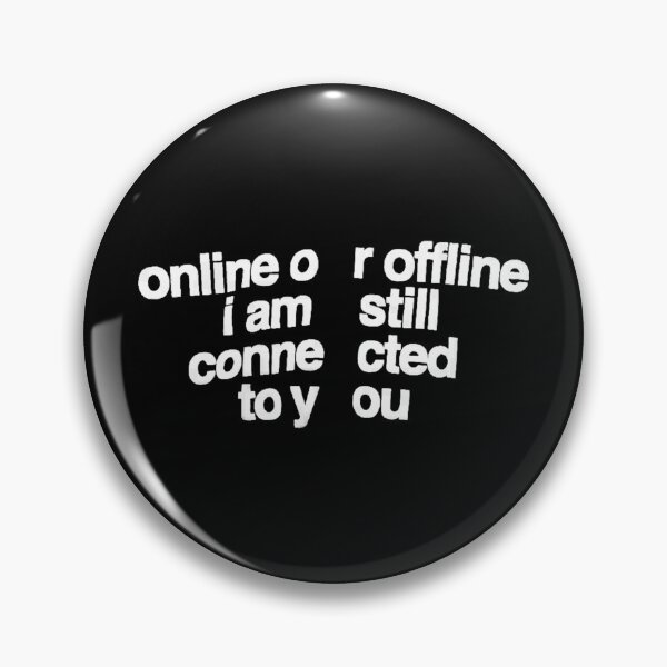 Item preview, online o r offline i am still conne cted to y ou designed and sold by ccheckcheckk.