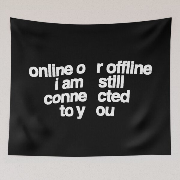 Item preview, online o r offline i am still conne cted to y ou designed and sold by ccheckcheckk.