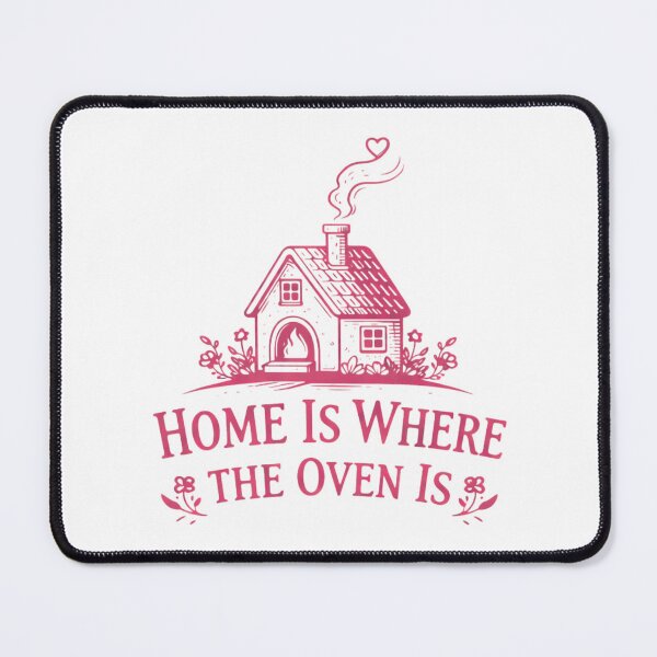 Item preview, Home Is Where The Oven Is – Cozy Baking Kitchen Quote designed and sold by SidTastic .