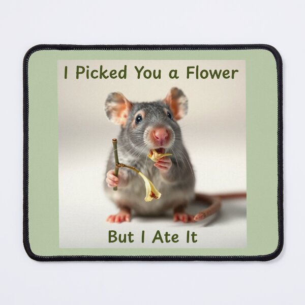 Item preview, Picked You a Flower Ate It Pet Rat designed and sold by Sachie's Studio.