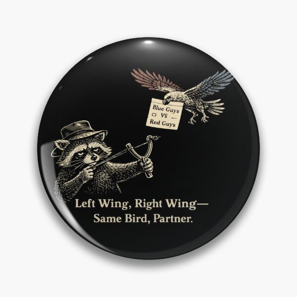 Item preview, Left Wing Right Wing Same Bird - Nihilistic Funny Animal Political Satire Meme designed and sold by Envision Designs.