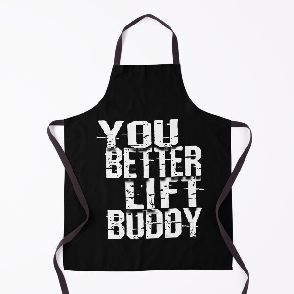 Item preview, You Better Lift Buddy designed and sold by TheFineShirt.