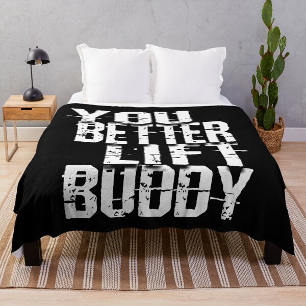 Item preview, You Better Lift Buddy designed and sold by TheFineShirt.